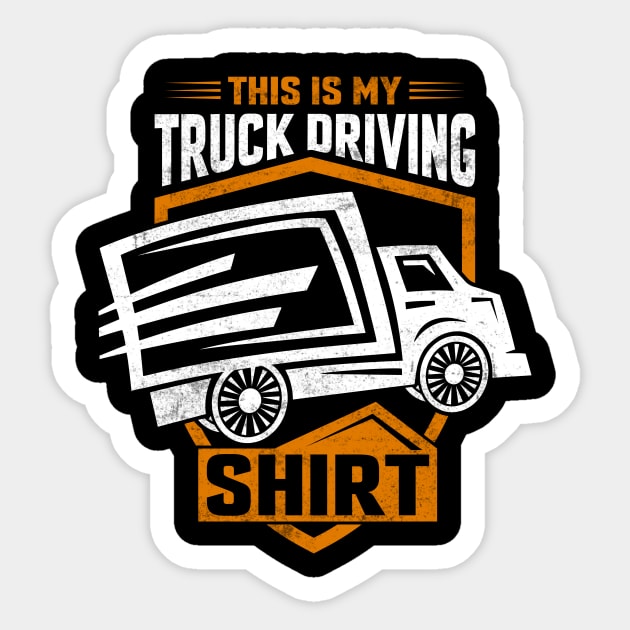 This is my Truck Driving shirt Sticker by c o m e t™